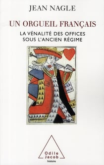 Un orgueil français - la vénalité des offices sous l'ancien régime