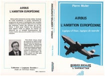 Airbus, l'ambition europénne - logique d'Etat, logique de marché