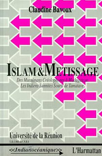 Islam et metissage - des musulmans creolophones a madagascar, les indiens sunnites sourti de tamatav