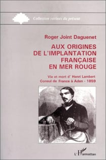 Aux origines de l'implantation française en mer rouge