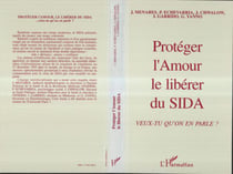 Protéger l'amour le libérer du sida - veux-tu qu'on en parle ,