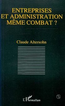 Entreprises et administration meme combat?