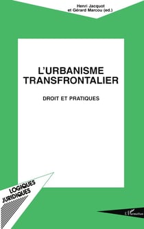 L'urbanisme Transfrontalier : Droit et pratiques