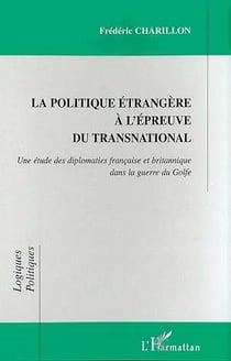 La politique etrangere a l'epreuve du transnational - une etude des diplomaties francaise et britann