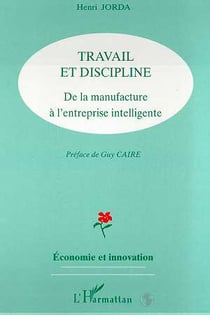 Travail et discipline - de la manufacture à l'entreprise intelligente