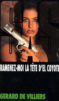 SAS Tome 120 : ramenez-moi la tête d'El Coyote