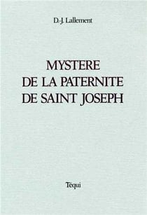 Le mystère de la paternité de Saint- Joseph