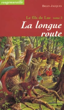 Rougemuraille - Le fils de Luc Tome 3 : la longue route