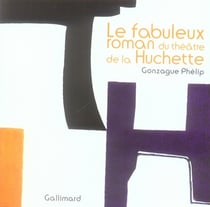 Le fabuleux roman du théâtre de la Huchette