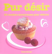 Pur desir 60 recettes amoureuses pour seduire