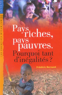 Pays riches, pays pauvres : pourquoi tant d'inegalites ?