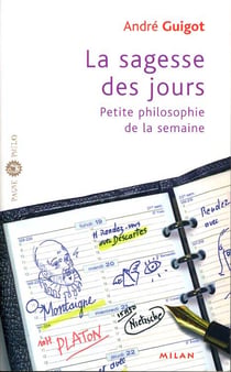 La sagesse des jours - petite philosophie de la semaine