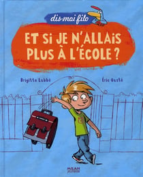 Et si je n'allais plus à l'école ?
