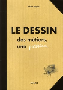 Le dessin - des métiers, une passion