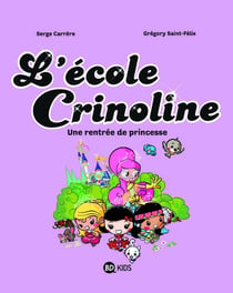 L'école crinoline t.1 - une rentrée de princesse