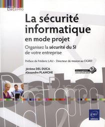 La sécurité informatique en mode projet - organisez la sécurité du si de votre entreprise