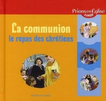 La communion - le repas des chrétiens