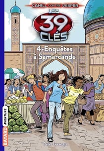Les 39 clés - Cahill contre Vesper Tome 4 : enquêtes à Samarcande