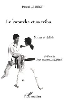 LE KARATEKA ET SA TRIBU : Mythes et réalités
