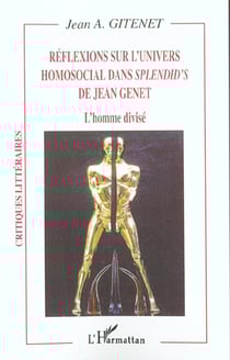 RÉFLEXIONS SUR L'UNIVERS HOMOSOCIAL DANS SPLENDID'S DE JEAN GENET : L'homme divisé