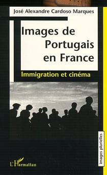 IMAGES DE PORTUGAIS EN FRANCE : Immigration et cinéma