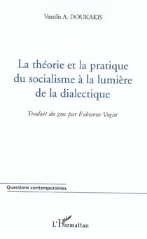 La theorie et la pratique du socialisme a la lumiere de la dialectique
