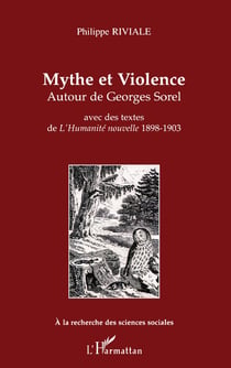 Mythe et Violence : Autour de Georges Sorel avec des textes de L'Humanité nouvelle 1898-1903 - avec des textes de L'Humanité nouvelle 1898-1903