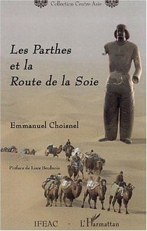 Les Parthes et la Route de la Soie