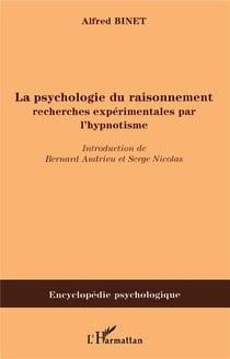 La psychologie du raisonnement : Recherches expérimentales par l'hypnotisme