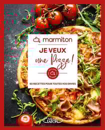 Je veux une pizza ! 60 recettes pour toutes vos envies