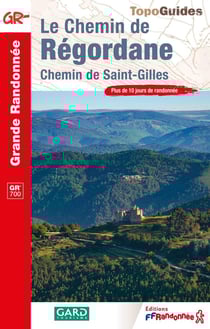 Le chemin de Régordane : Chemin de Saint-Gilles - GR 700