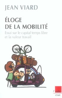 Eloge de la mobilite - essai sur le capital temps libre et la valeur du travail