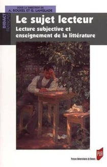Le sujet lecteur - lecture subjective et enseignement de la littérature