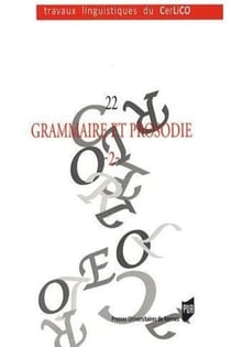 Travaux linguistiques du CerLiCO : grammaire et prosodie Tome 2