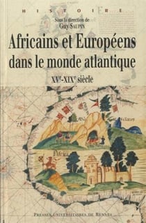 Africains et européens dans le monde atlantique - XVe-XIXe siècle