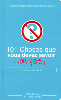 101 choses que vous devez savoir ... ou pas
