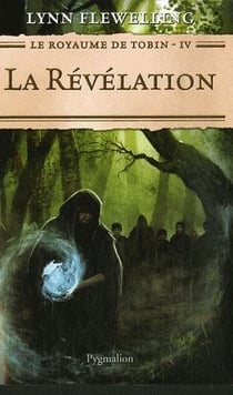 Le royaume de Tobin Tome 4 - la révélation