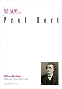 Je suis... : Paul Bert