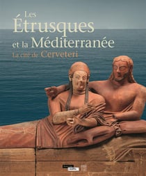 Les etrusques et la mediterranee / la cite de cerveteri - catalogue exposition