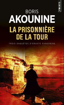 La prisonnière de la tour - trois enquêtes d'Eraste Fandorine