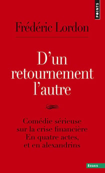 D'un retournement l'autre - comédie sérieuse sur la crise financière en quatre actes, et en alexandrins