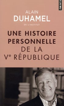 Une histoire personnelle de la Ve République