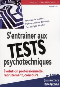 Efficacité professionnelle : s'entraîner aux tests psychotechniques (2e édition)