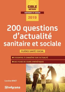200 questions d'actualité sanitaire et sociale - filières santé, social (édition 2019)