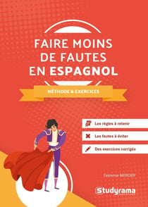 Faire moins de fautes en espagnol - méthode et exercices