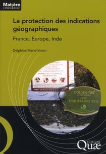 La protection des indications géographiques - France, Europe, Inde
