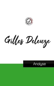 Gilles deleuze : étude et analyse complète de sa pensée