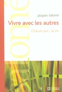 Vivre avec les autres - chaque jour... la vie