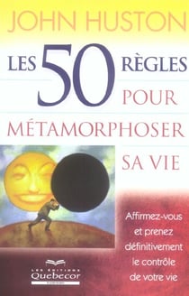 Les 50 regles pour metamorphoser sa vie