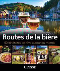 50 itinéraires de rêve : routes de la bière (édition 2021)
